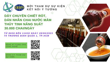 Mời tham dự sự kiện Kết nối ý tưởng chủ đề “Dây chuyền chiết rót, dán nhãn chai nước mắm thủy tinh 500ml  năng suất 30.000 chai/ngày”
